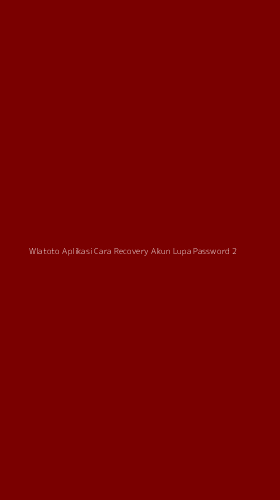 Tampilan Antarmuka Aplikasi Wlatoto Aplikasi Cara Recovery Akun Lupa Password - 2