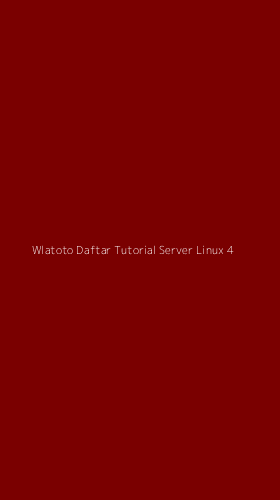 Tampilan Antarmuka Aplikasi Wlatoto Daftar Tutorial Server Linux - 4