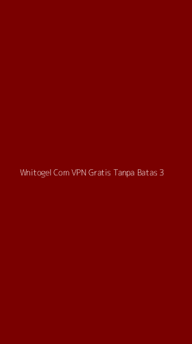 Tampilan Antarmuka Aplikasi Wnitogel Com Vpn Gratis Tanpa Batas - 3