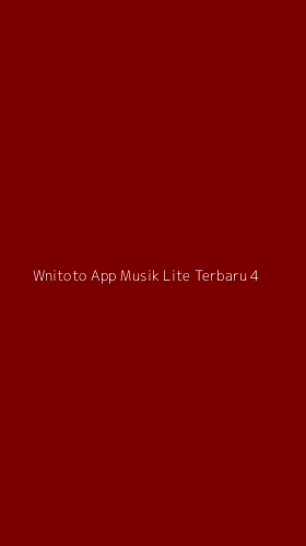Tampilan Antarmuka Aplikasi Wnitoto App Musik Lite Terbaru - 4