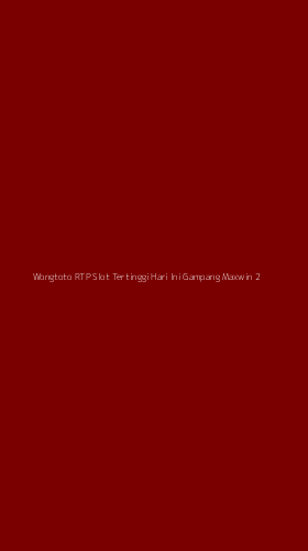 Tampilan Antarmuka Aplikasi Wongtoto Rtp Slot Tertinggi Hari Ini Gampang Maxwin - 2