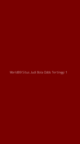 Tampilan Antarmuka Aplikasi World89 Situs Judi Bola Odds Tertinggi - 1