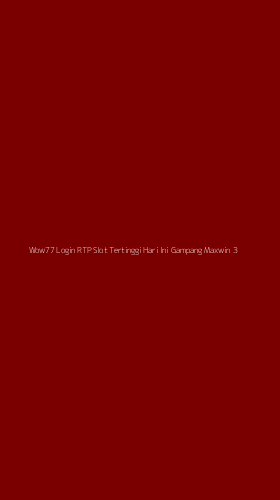 Tampilan Antarmuka Aplikasi Wow77 Login Rtp Slot Tertinggi Hari Ini Gampang Maxwin - 3
