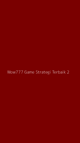 Tampilan Antarmuka Aplikasi Wow777 Game Strategi Terbaik - 2