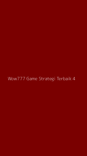 Tampilan Antarmuka Aplikasi Wow777 Game Strategi Terbaik - 4