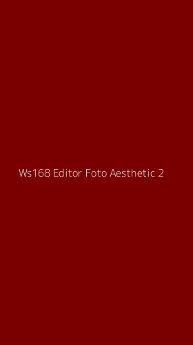 Tampilan Antarmuka Aplikasi Ws168 Editor Foto Aesthetic - 2