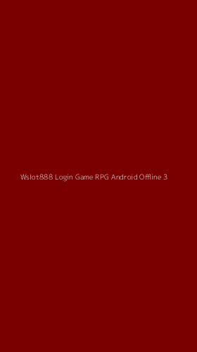 Tampilan Antarmuka Aplikasi Wslot888 Login Game Rpg Android Offline - 3