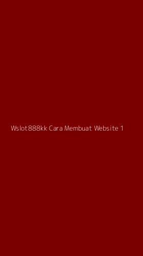 Tampilan Antarmuka Aplikasi Wslot888kk Cara Membuat Website - 1