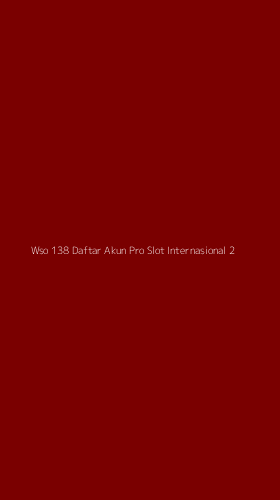 Tampilan Antarmuka Aplikasi Wso 138 Daftar Akun Pro Slot Internasional - 2
