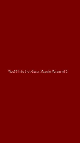 Tampilan Antarmuka Aplikasi Wso55 Info Slot Gacor Maxwin Malam Ini - 2