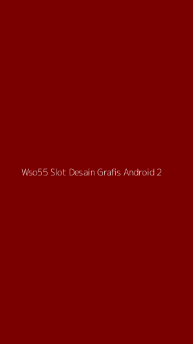 Tampilan Antarmuka Aplikasi Wso55 Slot Desain Grafis Android - 2