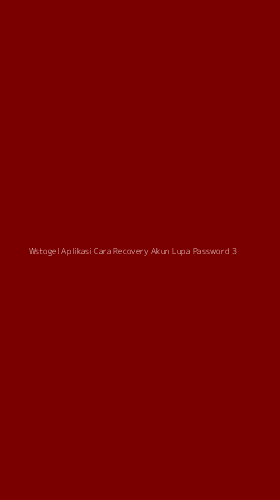 Tampilan Antarmuka Aplikasi Wstogel Aplikasi Cara Recovery Akun Lupa Password - 3