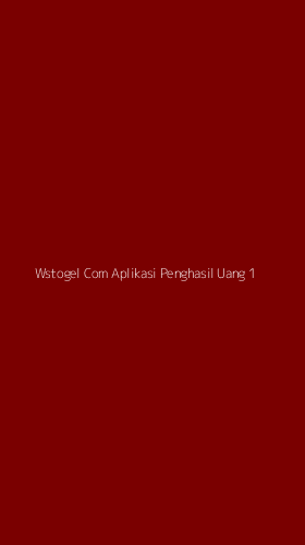 Tampilan Antarmuka Aplikasi Wstogel Com Aplikasi Penghasil Uang - 1