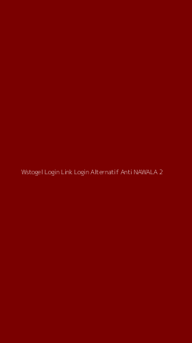 Tampilan Antarmuka Aplikasi Wstogel Login Link Login Alternatif Anti Nawala - 2