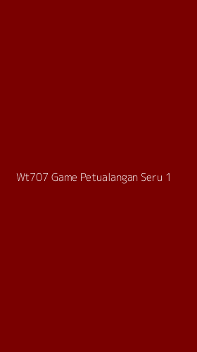 Tampilan Antarmuka Aplikasi Wt707 Game Petualangan Seru - 1