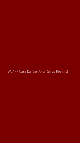 Tampilan Antarmuka Aplikasi Wt777 Cara Daftar Akun Situs Resmi - 3