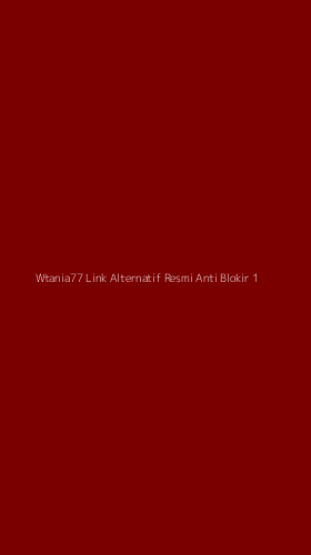 Tampilan Antarmuka Aplikasi Wtania77 Link Alternatif Resmi Anti Blokir - 1