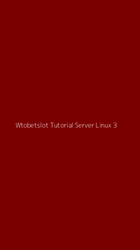 Tampilan Antarmuka Aplikasi Wtobetslot Tutorial Server Linux - 3