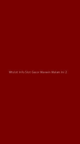 Tampilan Antarmuka Aplikasi Wtslot Info Slot Gacor Maxwin Malam Ini - 2
