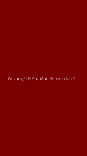 Tampilan Antarmuka Aplikasi Wukong778 Apk Mod Bebas Iklan - 1