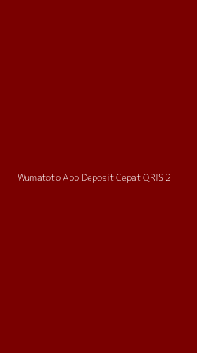 Tampilan Antarmuka Aplikasi Wumatoto App Deposit Cepat Qris - 2