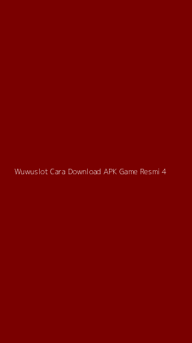 Tampilan Antarmuka Aplikasi Wuwuslot Cara Download Apk Game Resmi - 4