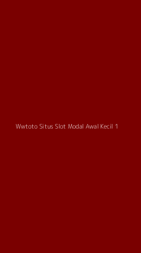 Tampilan Antarmuka Aplikasi Wwtoto Situs Slot Modal Awal Kecil - 1
