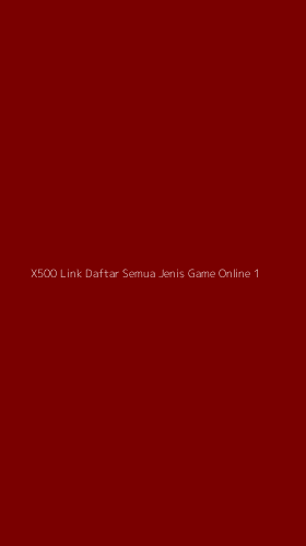 Tampilan Antarmuka Aplikasi X500 Link Daftar Semua Jenis Game Online - 1