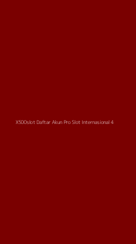 Tampilan Antarmuka Aplikasi X500slot Daftar Akun Pro Slot Internasional - 4