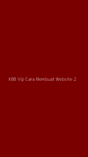 Tampilan Antarmuka Aplikasi X88 Vip Cara Membuat Website - 2