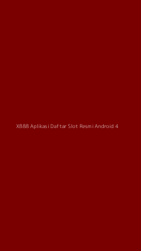 Tampilan Antarmuka Aplikasi X888 Aplikasi Daftar Slot Resmi Android - 4
