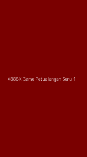 Tampilan Antarmuka Aplikasi X888x Game Petualangan Seru - 1