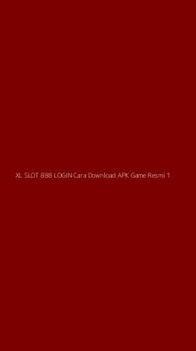Tampilan Antarmuka Aplikasi Xl Slot 888 Login Cara Download Apk Game Resmi - 1