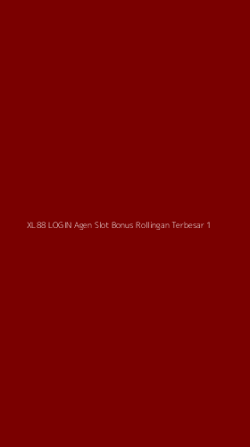 Tampilan Antarmuka Aplikasi Xl88 Login Agen Slot Bonus Rollingan Terbesar - 1