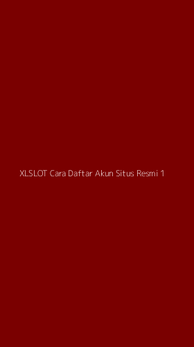 Tampilan Antarmuka Aplikasi Xlslot Cara Daftar Akun Situs Resmi - 1