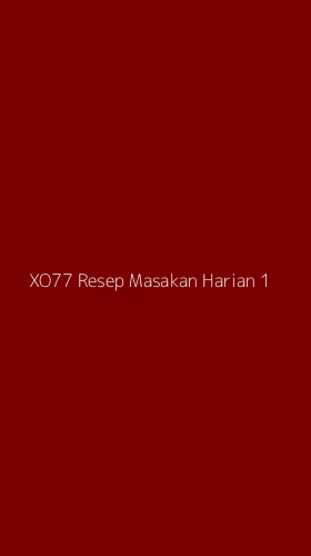 Tampilan Antarmuka Aplikasi Xo77 Resep Masakan Harian - 1