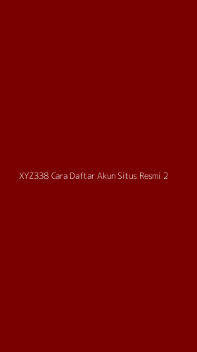 Tampilan Antarmuka Aplikasi Xyz338 Cara Daftar Akun Situs Resmi - 2