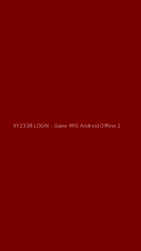 Tampilan Antarmuka Aplikasi XYZ338 LOGIN - Game RPG Android Offline - 2