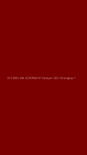 Tampilan Antarmuka Aplikasi Xyz388 Link Alternatif Panduan Seo Terlengkap - 1