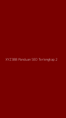 Tampilan Antarmuka Aplikasi Xyz388 Panduan Seo Terlengkap - 2