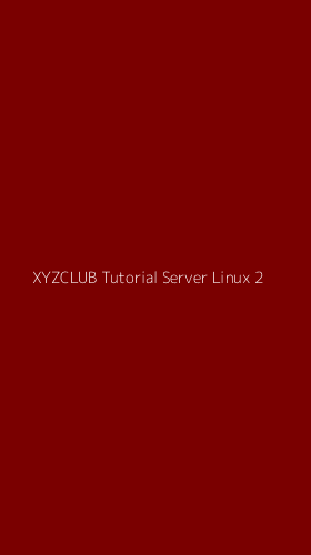 Tampilan Antarmuka Aplikasi Xyzclub Tutorial Server Linux - 2