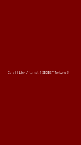 Tampilan Antarmuka Aplikasi Xera88 Link Alternatif Sbobet Terbaru - 3