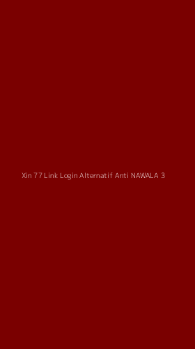 Tampilan Antarmuka Aplikasi Xin 77 Link Login Alternatif Anti Nawala - 3