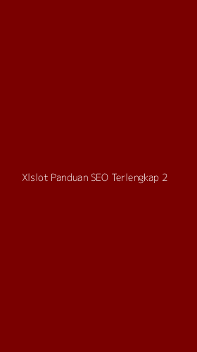 Tampilan Antarmuka Aplikasi Xlslot Panduan Seo Terlengkap - 2