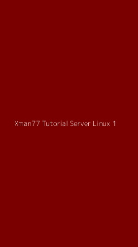 Tampilan Antarmuka Aplikasi Xman77 Tutorial Server Linux - 1
