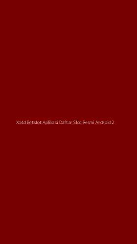 Tampilan Antarmuka Aplikasi Xo4d Betslot Aplikasi Daftar Slot Resmi Android - 2