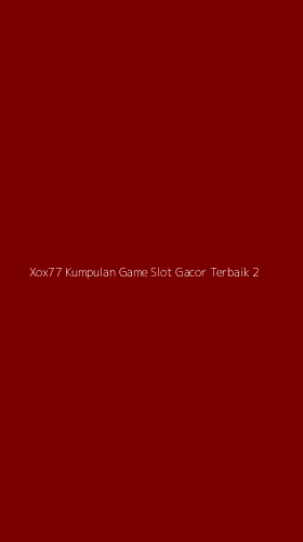 Tampilan Antarmuka Aplikasi Xox77 Kumpulan Game Slot Gacor Terbaik - 2