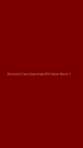 Tampilan Antarmuka Aplikasi Xtotoslot Cara Download Apk Game Resmi - 1