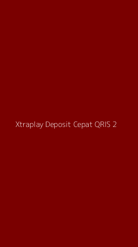 Tampilan Antarmuka Aplikasi Xtraplay Deposit Cepat Qris - 2