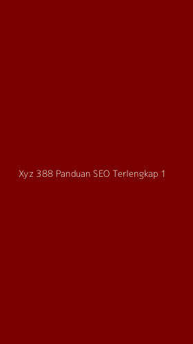 Tampilan Antarmuka Aplikasi Xyz 388 Panduan Seo Terlengkap - 1